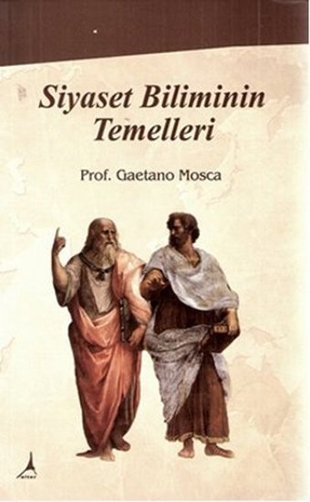 Siyaset Biliminin Temelleri Geatano Mosca Alter Yayınları