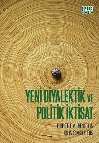 Yeni Diyalektik ve Politik İktisat Robert Albritton, John Simoulidis Nota Bene Yayınları