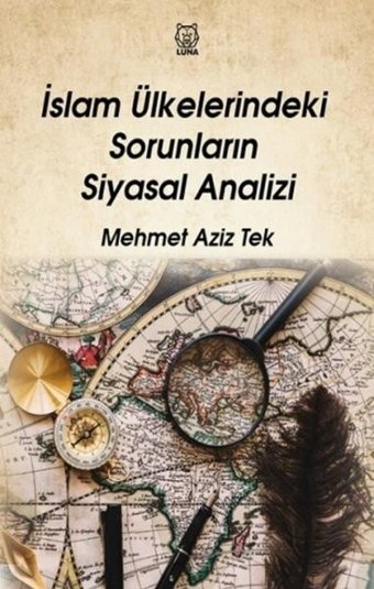 İslam Ülkelerindeki Sorunların Siyasal Analizi Mehmet Aziz Tek Luna Yayınları