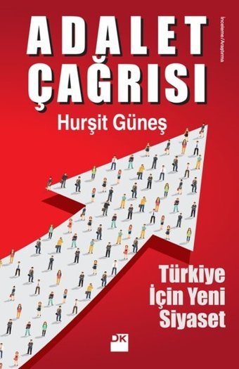 Adalet Çağrısı-Türkiye için Yeni Siyaset Hurşit Güneş Doğan Kitap