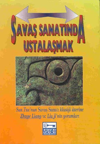 Savaş Sanatında Ustalaşmak - Sun Tzu'nun Savaş Sanatı Klasiği Üzerine Liu Ji, Zhuege Liang, Thomas Cleary Anahtar Kitaplar
