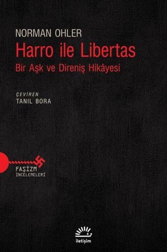 Harro ile Libertas - Bir Aşk ve Direniş Hikayesi Norman Ohler İletişim Yayınları