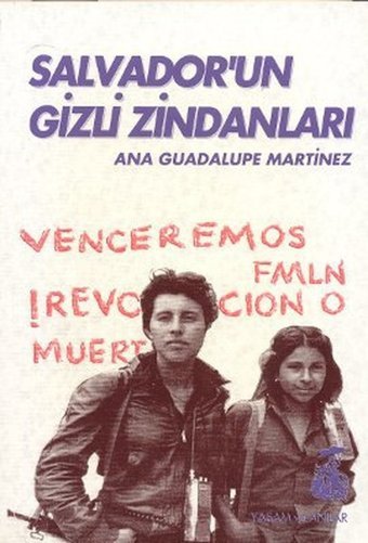 Salvador'un Gizli Zindanları Bir Kadın Savaşçının Tanıklığı Adem Ayakta Belge Yayınları