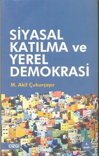 Siyasal Katılma ve Yerel Demokrasi Çizgi Kitabevi