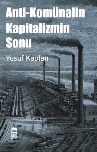 Anti-Komünalin Kapitalizmin Sonu Yusuf Kaplan Ceren Kültür Yayınları
