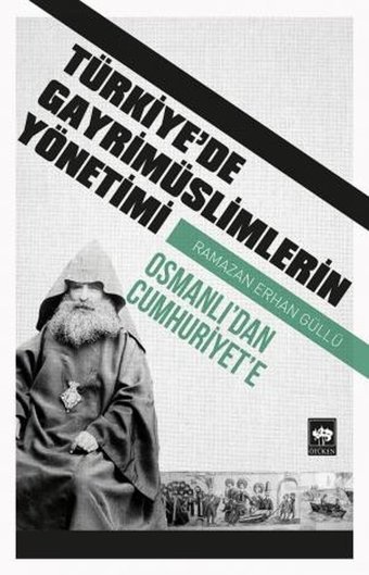 Türkiye'de Gayrimüslimlerin Yönetimi Ramazan Erhan Güllü Ötüken Neşriyat