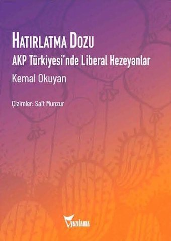 Hatırlatma Dozu-AKP Türkiyesi'nde Liberal Hezeyanlar Kemal Okuyan Yazılama