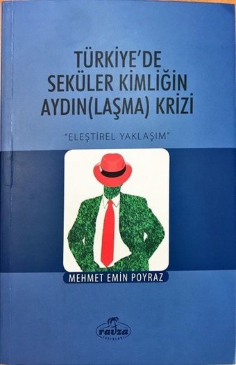 Türkiye'de Seküler Kimliğin Aydınlaşma Krizi Mehmet Emin Poyraz Ravza Yayınları
