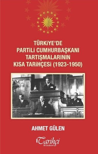 Türkiye'de Partili Cumhurbaşkanı Ta Ahmet Gülen Tarihçi Kitabevi