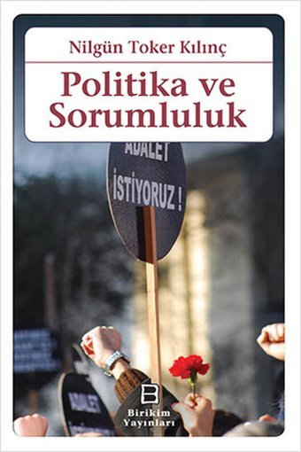 Politika ve Sorumluluk Toker Kılınç Birikim Yayınları