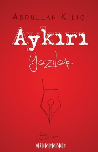 Aykırı Yazılar Abdullah Kılıç Bilgeoğuz Yayınları
