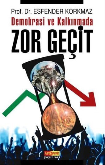 Demokrasi ve Kalkınmada Zor Geçit Esfender Korkmaz Asya Şafak Yayınları