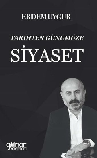 Tarihten Günümüze Siyaset Erdem Uygur Gülnar Yayınları