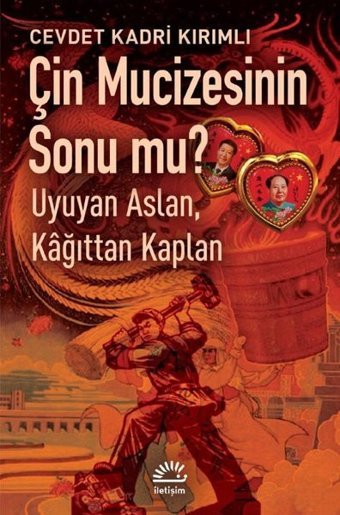Çin Mucizesinin Sonu mu? Uyuyan Aslan Kağıttan Kaplan Cevdet Kadri Kırımlı İletişim Yayınları