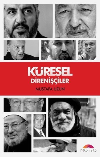Küresel Direnişçiler Mustafa Uzun Motto Yayınları