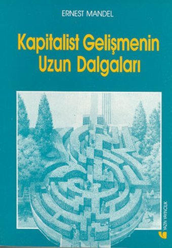Kapitalist Gelişmenin Uzun Dalgaları Ernest Mandel Yazın Yayınları