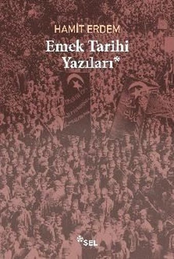 Emek Tarihi Yazıları Hamit Erdem Sel Yayıncılık