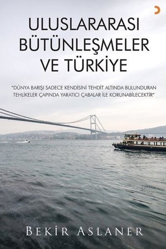 Uluslararası Bütünleşmeler ve Türkiye Bekir Aslaner Cinius