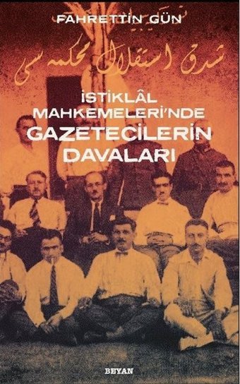 İstiklal Mahkemeleri'nde Gazetecilerin Davaları Fahrettin Gün Beyan Yayınları