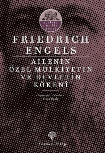 Ailenin Özel Mülkiyetin ve Devletin Kökeni Friedrich Engels Yordam Kitap