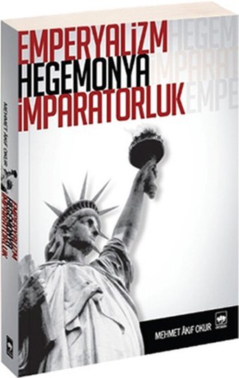 Emperyalizm Hegemonya İmparatorluk Akif Okur Ötüken Neşriyat