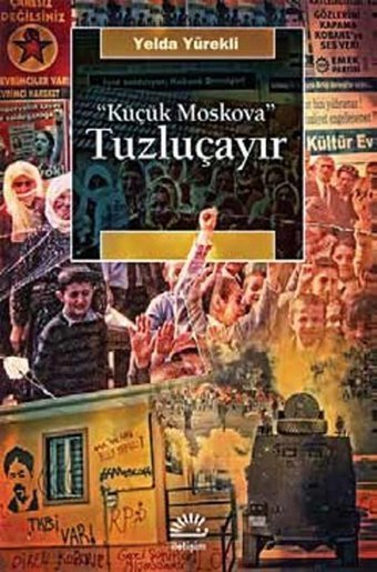 Küçük Moskova Tuzluçayır Yelda Yürekli İletişim Yayınları