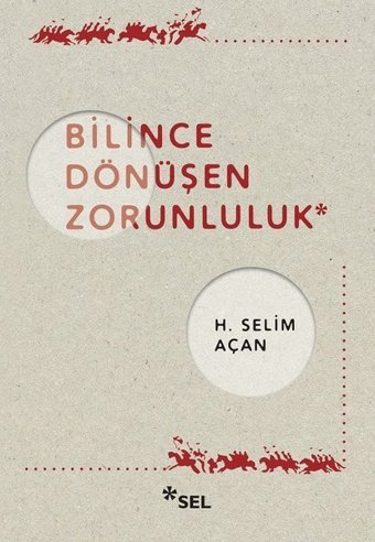 Bilince Dönüşen Zorunluluk H. Selim Açan Sel Yayıncılık