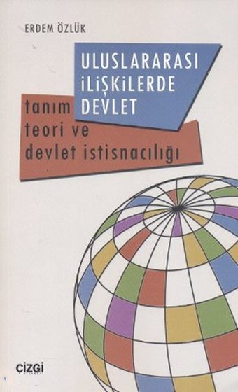 Uluslararası İlişkilerde Devlet Erdem Özlük Çizgi Kitabevi