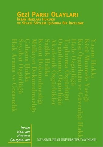 Gezi Parkı Olayları Ulaş Karan, Cansu Muratoğlu, İdil Elveriş, İdil Işıl Gül, Çiçek Ayata, Ezgi Taboğlu, Lami Bertan Tokuzlu, Sevinç Eryılmaz, Burcu Yeşiladalı, Pınar Çağlı İstanbul Bilgi Üniv.Yayınları