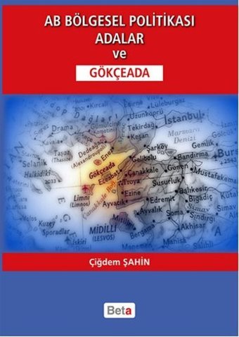 AB Bölgesel Politikası Adalar ve Gökçeada Çiğdem Şahin Beta Yayınları