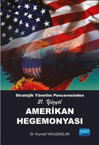 21. Yüzyıl Amerikan Hegemonyası Kıymet Yavuzaslan Nobel Akademik Yayıncılık
