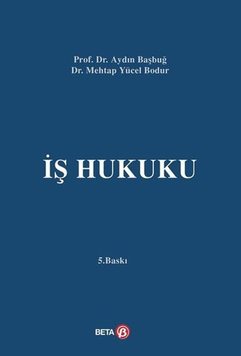 İş Hukuku Mehtap Yücel Bodur, Aydın Başbuğ Beta Yayınları