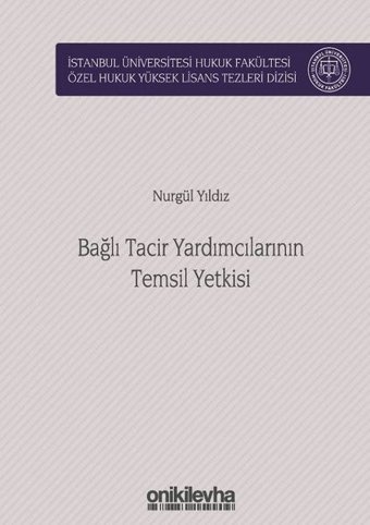 Bağlı Tacir Yardımcılarının Temsil Yetkisi Nurgül Yıldız On İki Levha Yayıncılık