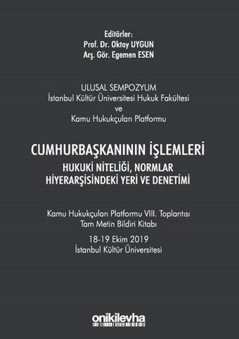 Cumhurbaşkanının İşlemleri - Hukuki Niteliği Normlar Hiyerarşisindeki Yeri ve Denetimi Kolektif On İki Levha Yayıncılık