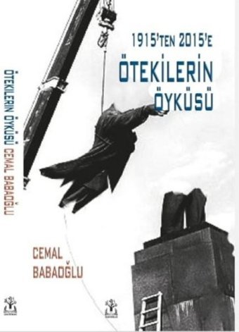 Ötekilerin Öyküsü - 1915'ten 2015'e Cemal Babaoğlu Sidar Yayınları