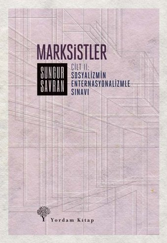 Marksistler 2 - Sosyalizmin Enternasyonalizmle Sınavı Sungur Savran Yordam Kitap