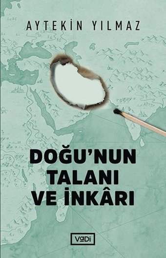 Doğu'nun Talanı ve İnkarı Aytekin Yılmaz Vadi Yayınları