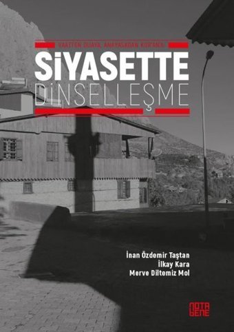 Siyasette Dinselleşme Merve Diltemiz Mol, İnan Özdemir Taştan, İlkay Kara Nota Bene Yayınları