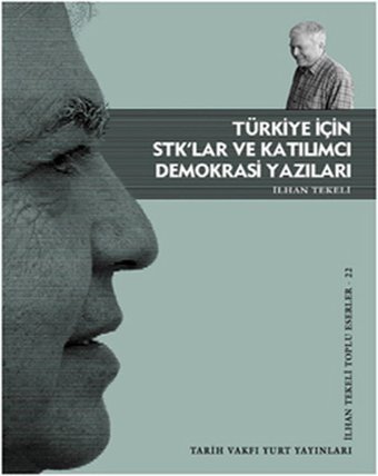 Türkiye İçin STK'lar ve Katılımcı Demokrasi Yazıları İlhan Tekeli Tarih Vakfı Yurt Yayınları