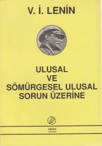 Ulusal ve Sömürgesel Ulusal Sorun Üzerine Vladimir İlyiç Lenin İnter