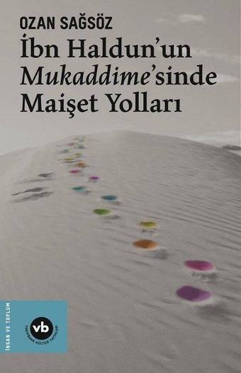 İbn Haldun'un Mukaddime'sinde Maişet Yolları Ozan Sağsöz VakıfBank Kültür Yayınları