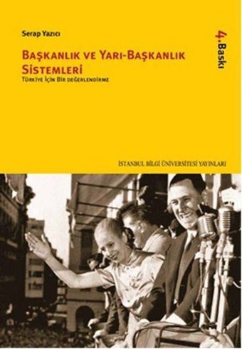 Başkanlık ve Yarı - Başkanlık Sistemleri Serap Yazıcı İstanbul Bilgi Üniv.Yayınları