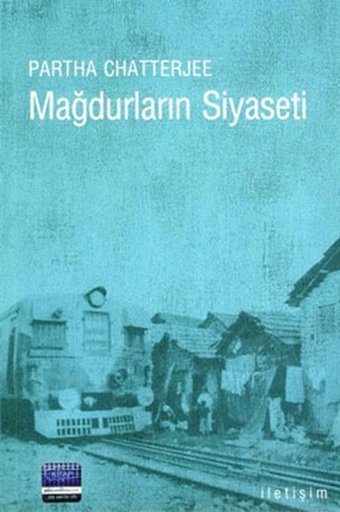 Mağdurların Siyaseti Partha Chatterje İletişim Yayınları