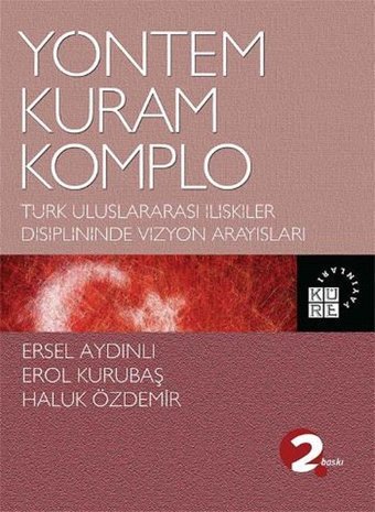 Yöntem Kuram Komplo Haluk Özdemir, Erol Kurubaş, Ersel Aydınlı Küre Yayınları