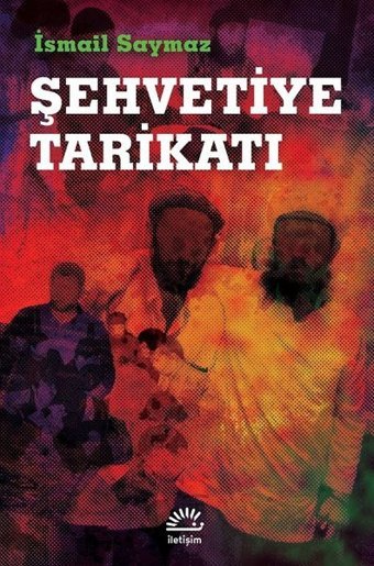 Şehvetiye Tarikatı İsmail Saymaz İletişim Yayınları