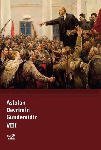 Aslolan Devrimin Gündemidir - 8.Cilt Kolektif Kaldıraç Yayınevi