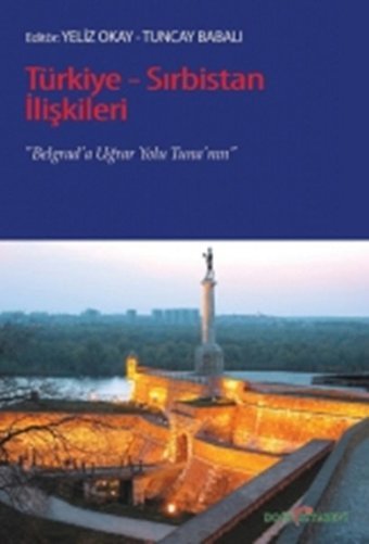 Türkiye - Sırbistan İlişkileri Yeliz Okay Doğu Kitabevi