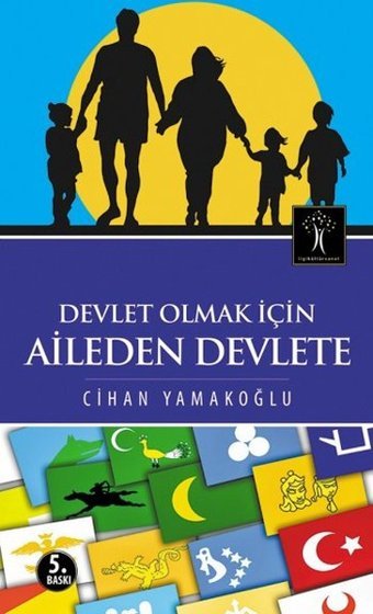Devlet Olmak İçin Aileden Devlete Cihan Yamakoğlu İlgi Kültür Sanat Yayınları