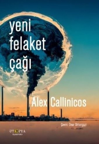 Yeni Felaket Çağı Alex Callinicos Ütopya Yayınevi