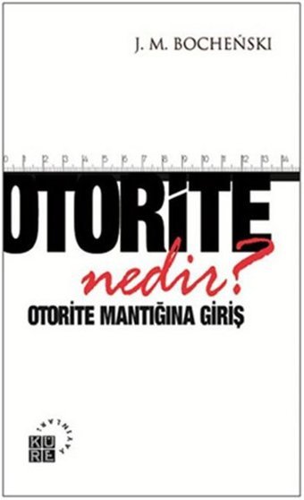 Otorite Nedir? Joseph M. Bochenski Küre Yayınları